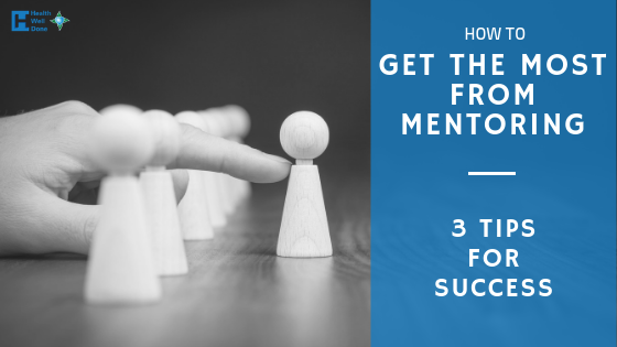 How To Get The Most From Mentoring
