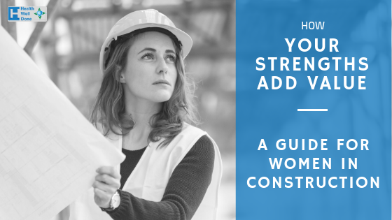 How Your Strengths Add Value - A Guide for Women in Construction
