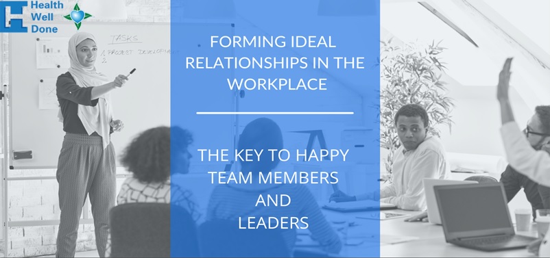 Forming Ideal Relationships in the Workplace