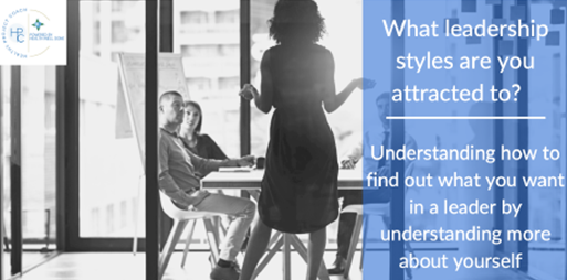 What leadership styles are you attracted to?